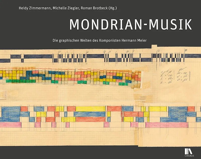 Mondrian-Musik : Die graphischen Welten des Komponisten Hermann Meier