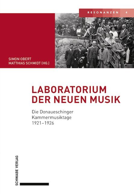 Laboratorium der neuen Musik. Die Donaueschinger Kammermusiktage 1921-1926