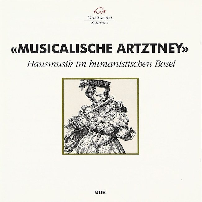 Musicalische Artztney : Hausmusik im humanistischen Basel
